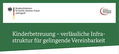 Titelbild der Publikation: "Kinderbetreuung – verlässliche Infrastruktur für gelingende Vereinbarkeit"